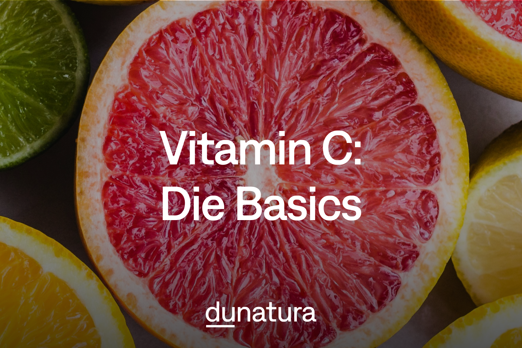 Vitamin C Basics - Was du über das Multitalent wissen solltest